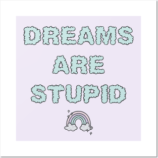 Dreams Are Stupid - Mint Posters and Art